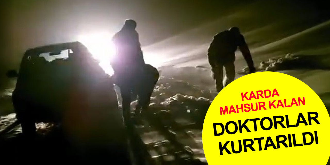 Kara kış geri döndü! Tipide mahsur kalan 2 doktorun imdadına AFAD ve Jandarma yetişti