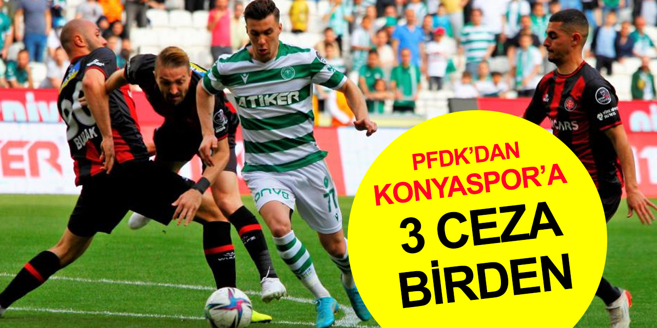 PFDK'dan Konyaspor, Fenerbahçe ve Galatasaray'a 32'şer bin lira Trabzonspor'a 600 bin lira ceza!
