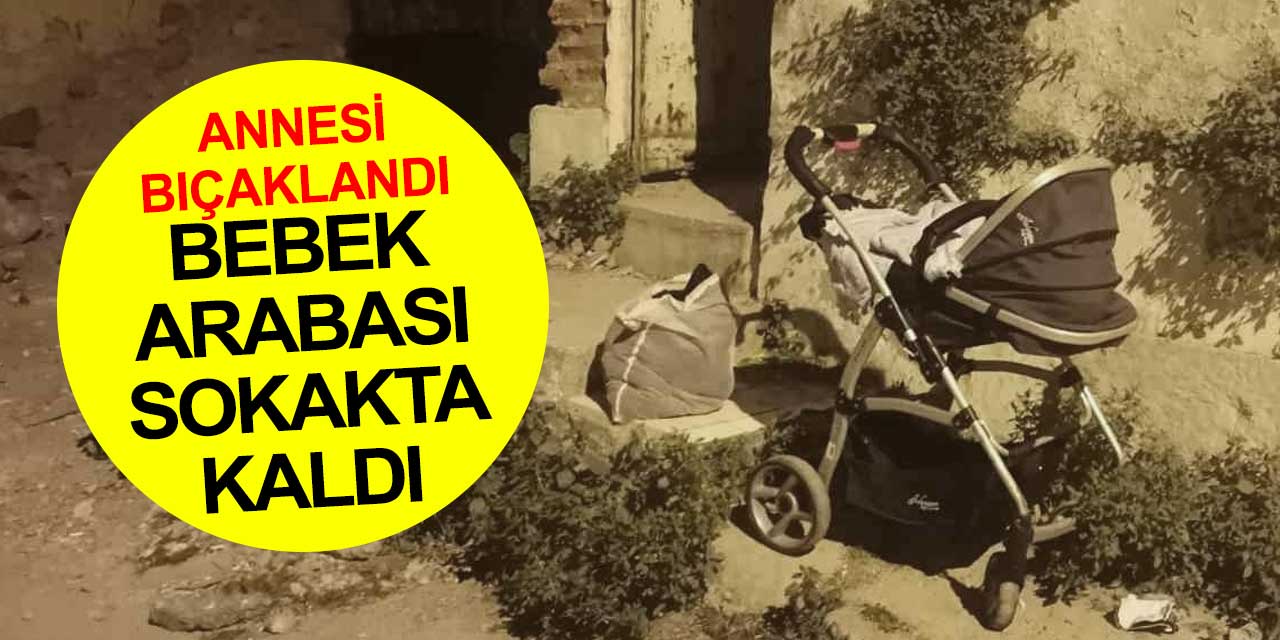 Tartıştığı kadın tarafından tutuklanan kadın kendini zorla sokağa attı bebeği araba içinde sokakta kaldı