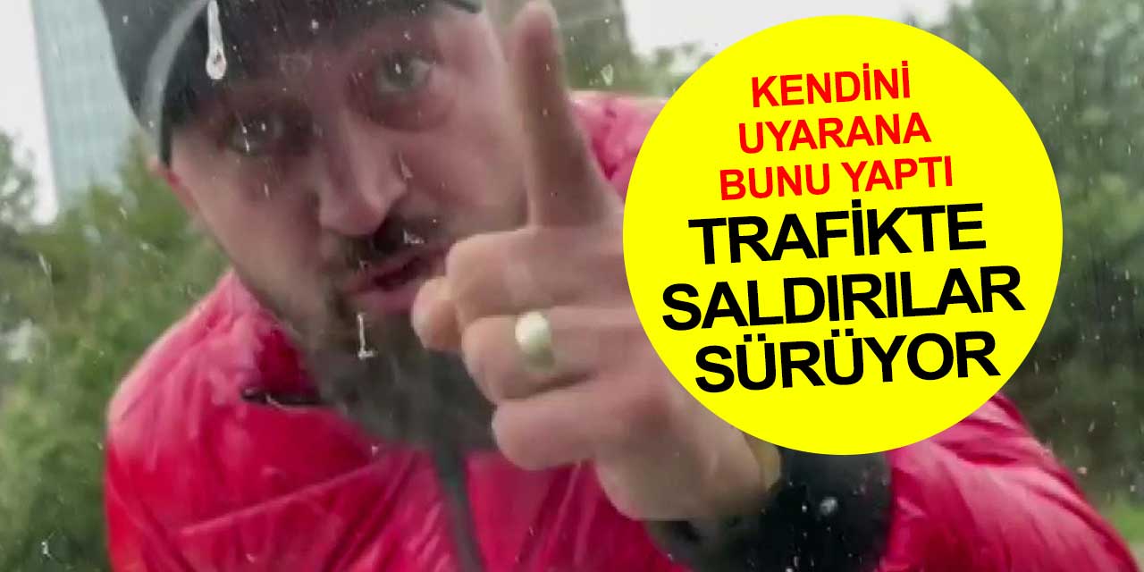 Trafikte magandalık sürüyor... Kendine güvenen karşı tarafa saldırıyor