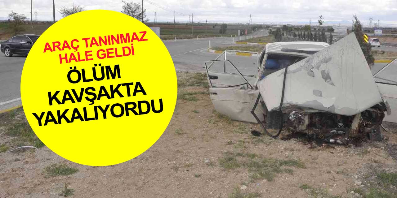 Çarpışmanın şiddetiyle araç tanınmaz hale geldi! Karaman'da trafik kazasında can pazarı