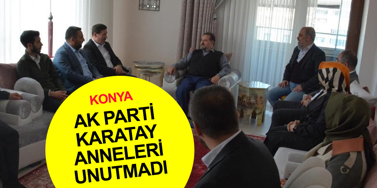AK Parti Karatay'dan annelere ziyaret
