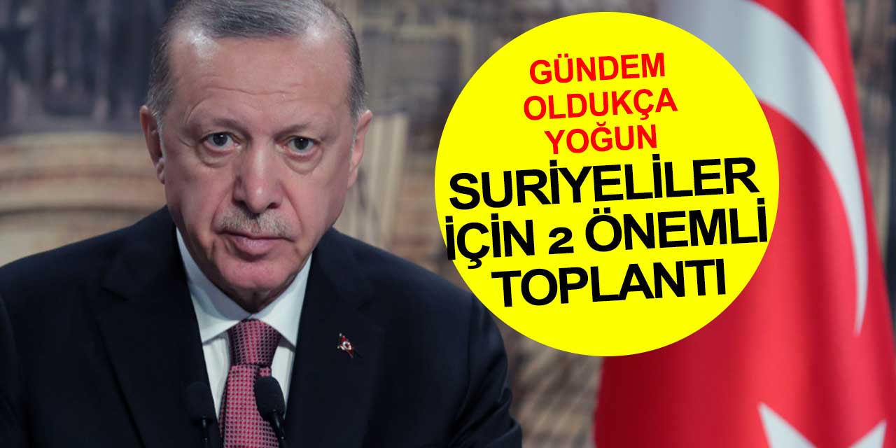 Suriyeliler'in dönmesi için 2 önemli toplantı... Biri Türkiye'de kabine toplantısı diğeri Brüksel'de