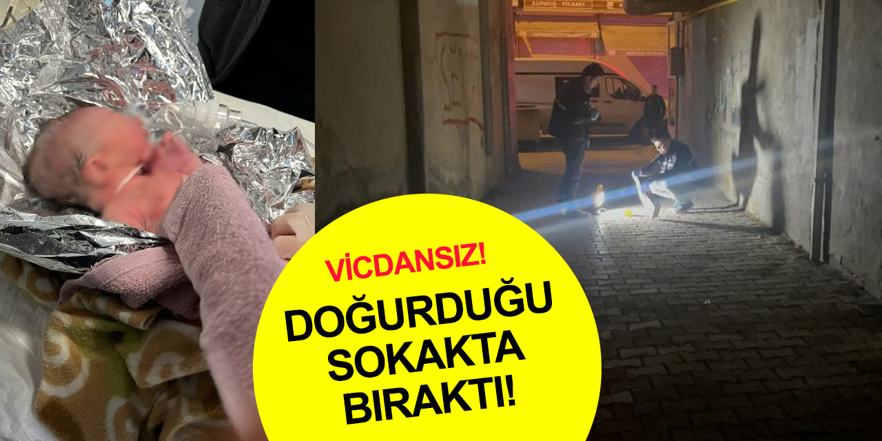 Vicdansız kadın! Yeni doğmuş bebeğini poşetle sokağa attı