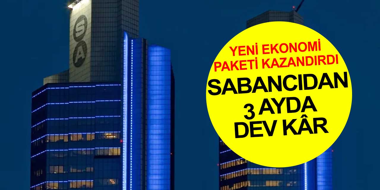 Sabancı Holding 2022'nin ilk 3 ayında 8 milyar 251 milyon lira net kar açıkladı