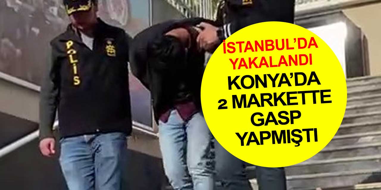 Kasiyer kendine gelince ihbarda bulundu... Konya'da da 2 gasp olayına karışan şahıs