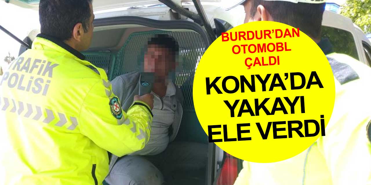 Konya'da Beyşehir Yolu'nda hareketli anlar... Burdur'dan çaldığı otomobille Konya'da kaza yaptı polise yakalandı