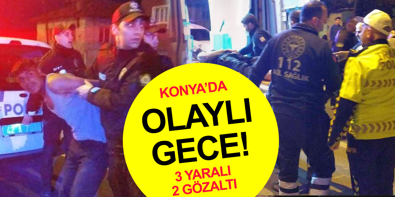 Konya'da hareketli gece! 1'i ağır 3 kişinin yaralandığı silahlı kavganın detayları belli oldu