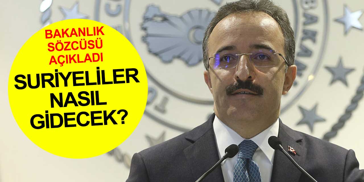 Suriyelilerin gönderilme yöntemini Bakanlık sözcüsü Çataklı anlattı... 13 bölge belirlendi
