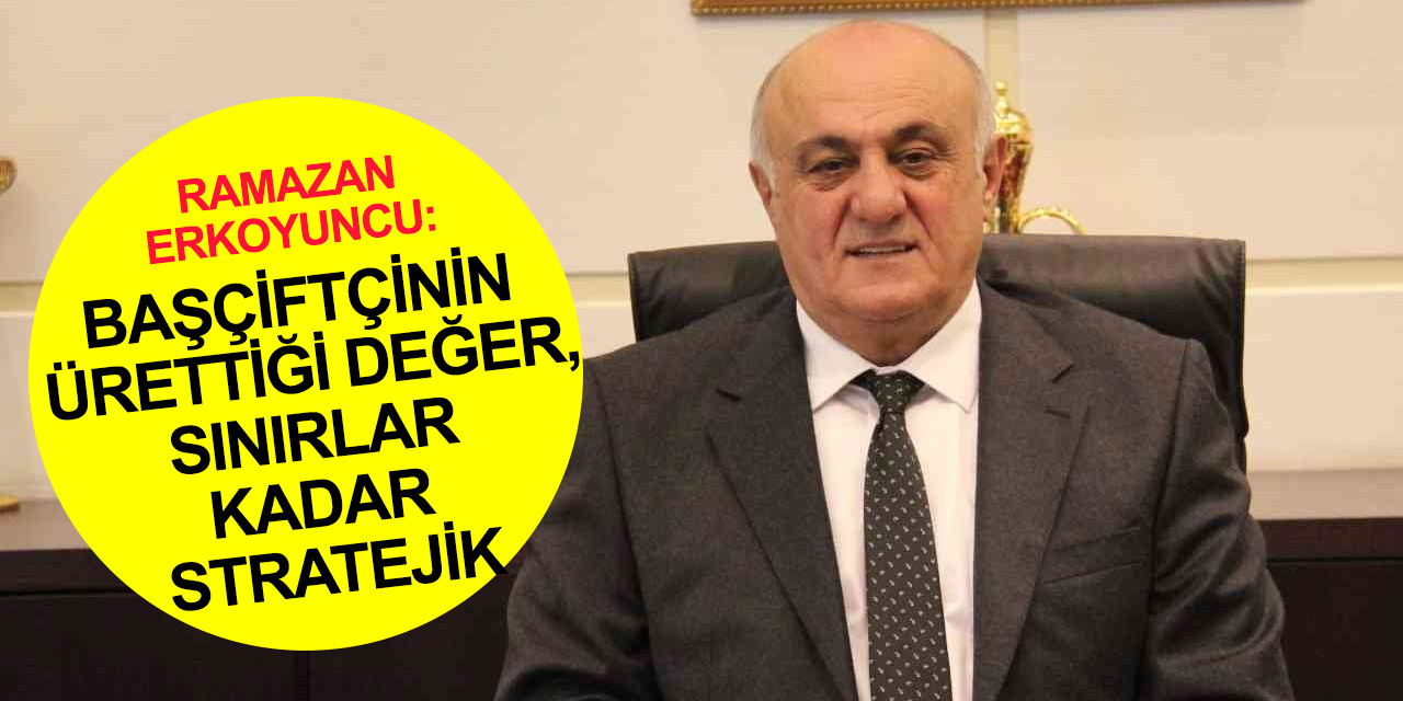 PANKOBİRLİK Başkanı Erkoyuncu: Tarıma da çiftçiliğe de bakış açımızı artık tamamen değiştirmeliyiz