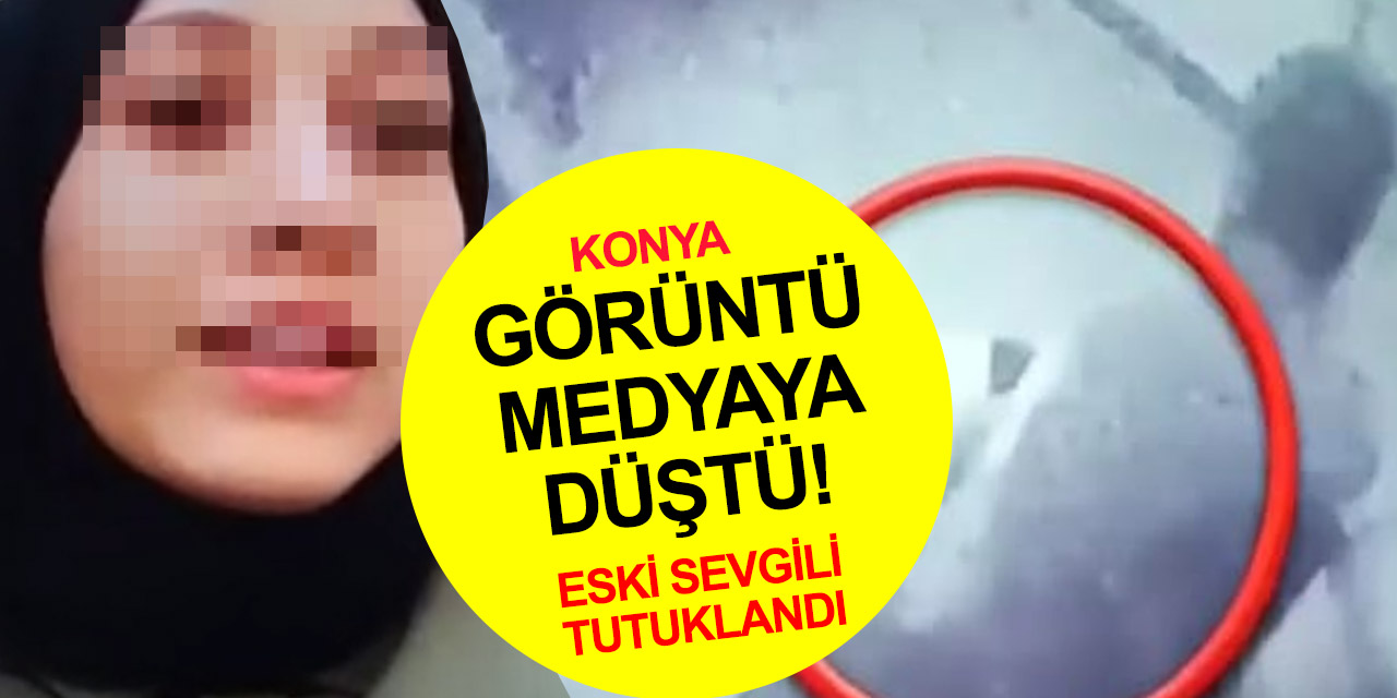 Konya'da uzaklaştırmalı eski kız arkadaşını darp edip serbest bırakılmıştı! Bu sefer tutuklandı