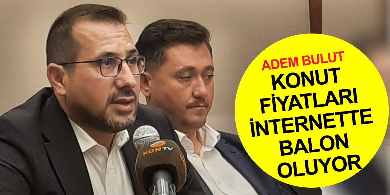KOMÜT Başkanı Bulut: Konya'daki konut sıkıntısının sorumlusu müteahhitler değil! İyi niyet fırsata çevrildi