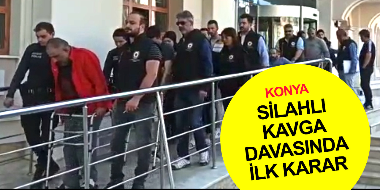 Konya'da emlakçıda çıkan silahlı çatışmada gözaltına alınan 7 şahıstan 4'ü hakkında ilk karar