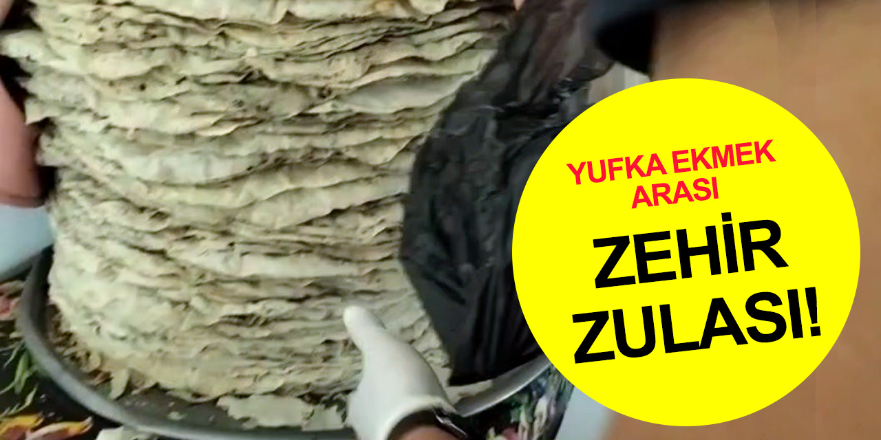 Yufka ekmek arası uyuşturucu zulası jandarmanın dikkatinden kaçmadı!