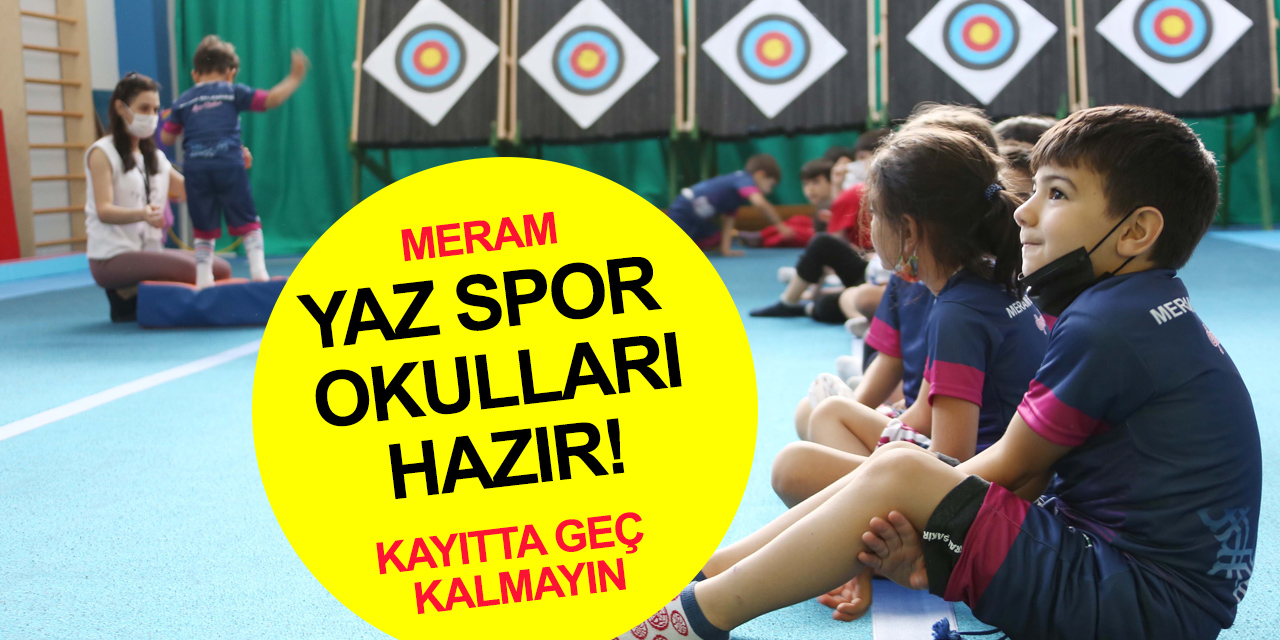 Konya Meram Yaz Spor Okulları’na gitmek isteyenler dikkat! Kayıt tarihi açıklandı