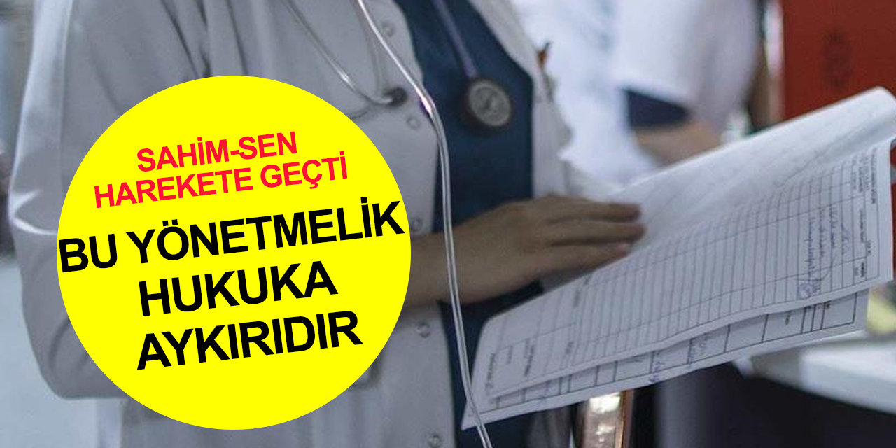 SAHİM-SEN'den Radyoloji Hizmetleri Yönetmeliği'ne tepki: Hukuka aykırı