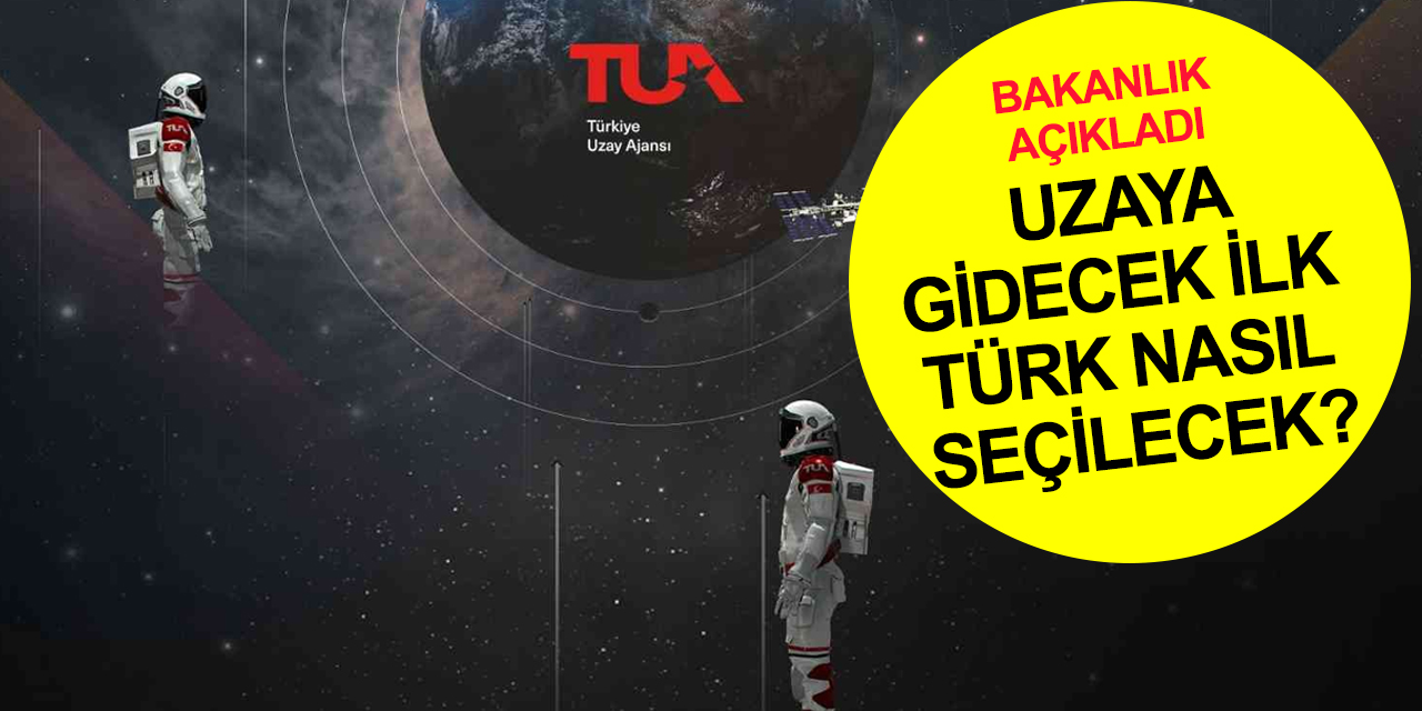 Sanayi ve Teknoloji Bakanlığı duyurdu! Türkiye’nin insanlı ilk uzay projesinde tüm detaylar