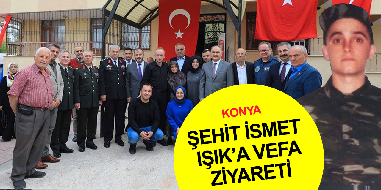Konya Valisi Özkan, 21 yıl sonra şehitlik unvanı verilen İsmet Işık’ın ailesini ziyaret etti