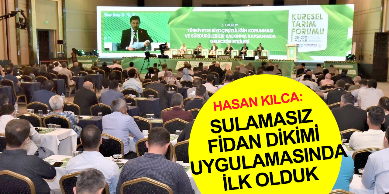 Hasan Kılca Konya Küresel Tarım Forumu'nda Karatay tarımsal proje ve yatırımlarını anlattı