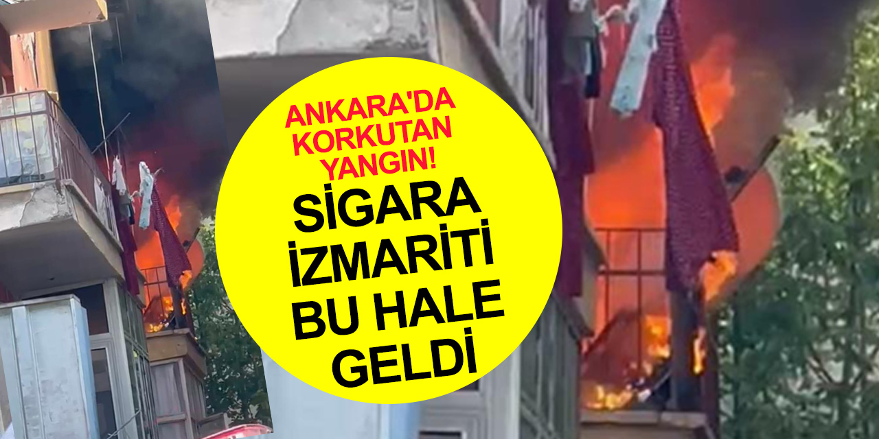 Ankara’da sigara izmaritinden çıkan yangın binayı sardı! 1 kişi hastanelik oldu