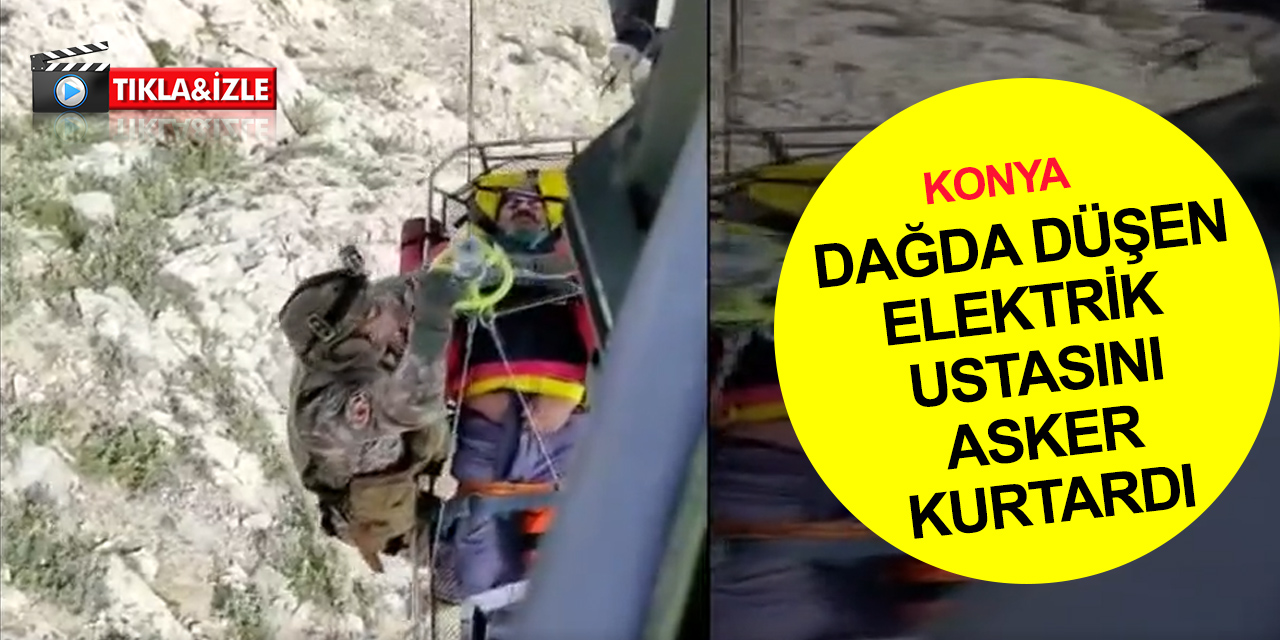 Konya Sefaköy'de engebeli arazide düşüp yaralanan Özkan Korkmaz'ı Hava Kuvvetleri kurtardı