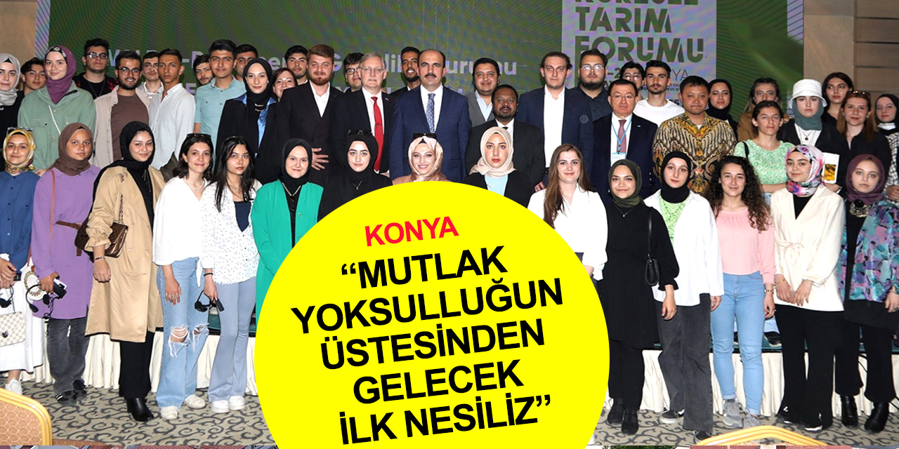 Konya'da Küresel Tarım Forumu e-Parlemento Gençlik Oturumu'nda önemli mesajlar