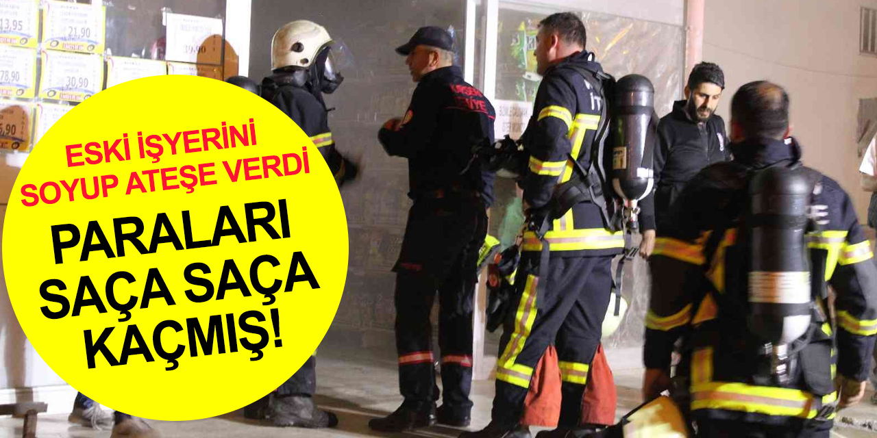 Besle kargayı oysun gözünü! Markete hırsızlığa giren eski çalışan kasayı boşaltıp dükkanı ateşe verdi