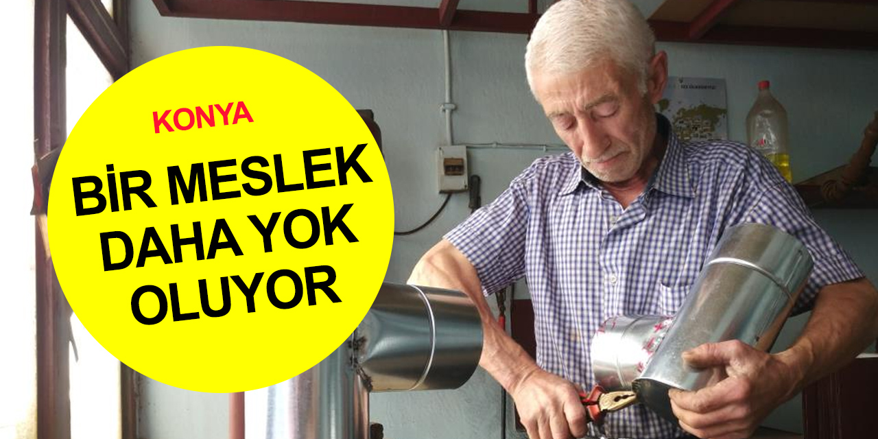 Konya'da bir zanaat daha yok oluyor! Son kuşak teneke ustası Recep Yılmaz 40 yıldır saca şekil veriyor