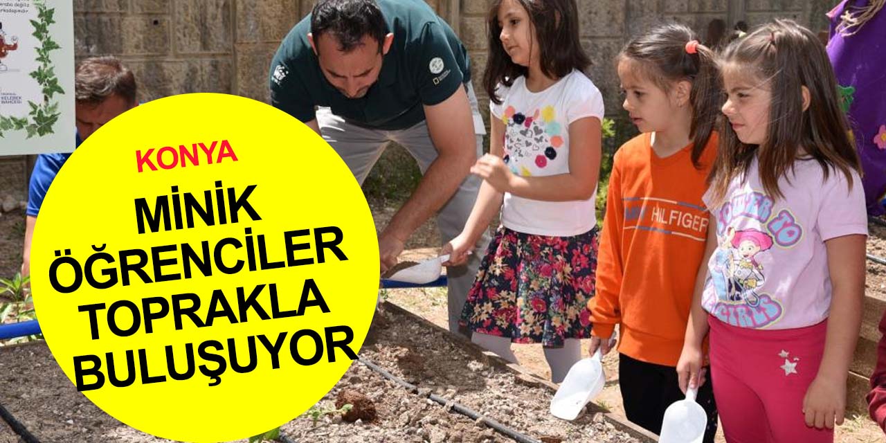 Konya'da 'Okul Bostanı ve Böcek Evi' projesi! Dünyanın en lezzetli sebzelerini onlar yetiştirecek