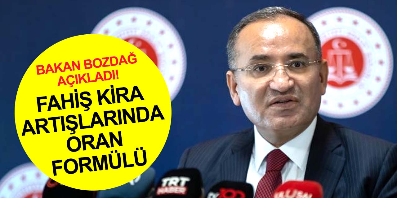 Fahiş kira artışlarında yeni formül! Adalet Bakanı Bozdağ kira düzenlemesinde ilk ayrıntıları açıkladı