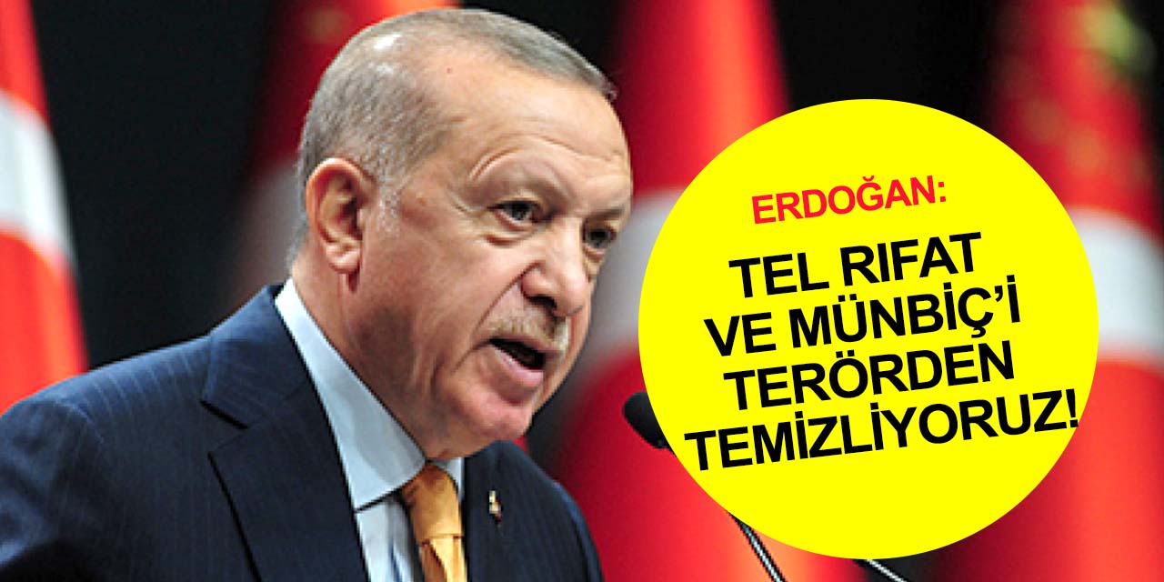 Cumhurbaşkanı Erdoğan'dan Suriye'ye yeni harekat mesajı!