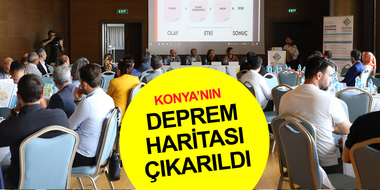 Konya'da önemli çalıştay! İklim değişikliği tehlikeleri ve deprem riski masaya yatırıldı