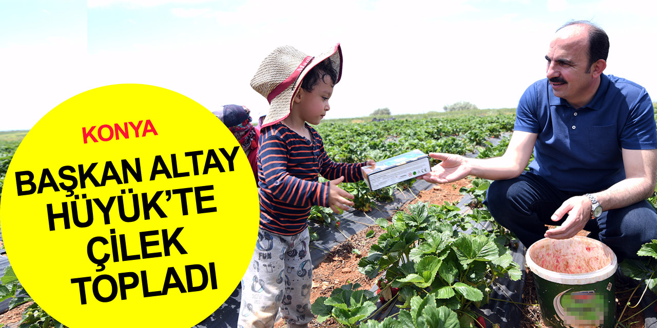 Başkan Altay'dan Konya Hüyük'te önemli açıklamalar! Kırsalda yaşayanların geliri artacak