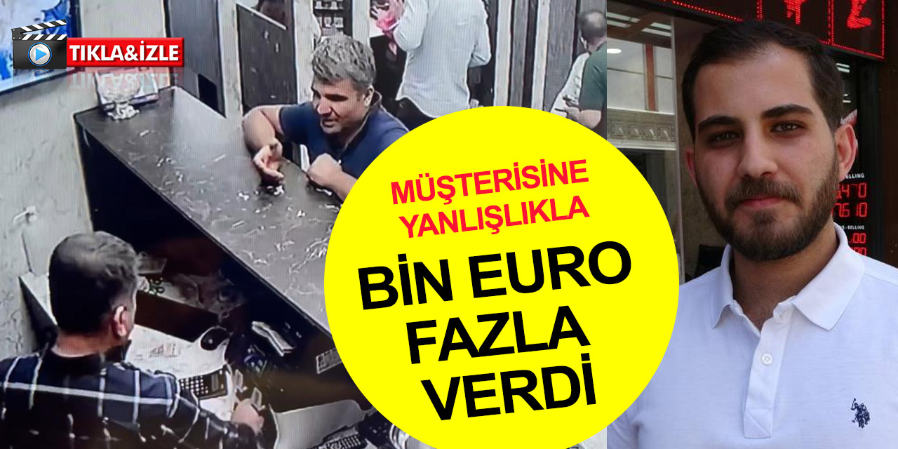 60 bin TL ile girdiği döviz bürosundan 4 bin 400 euro alıp çıktı! O müşteriye çağrı..