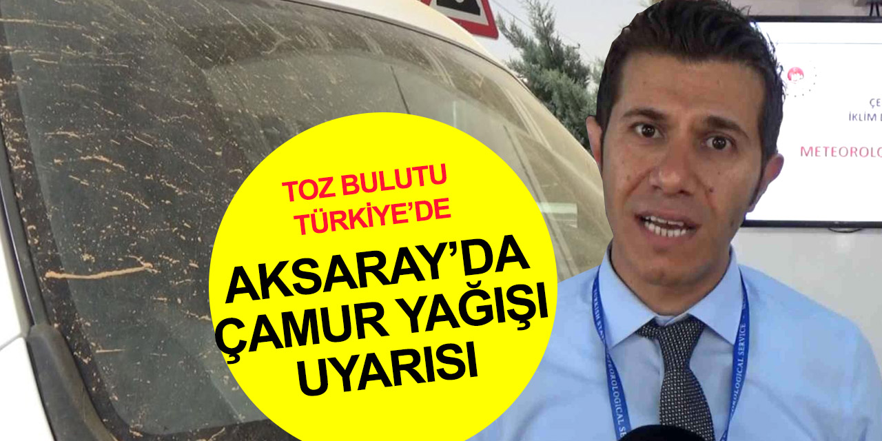 Suriye kaynaklı toz bulutu Konya sınırına dayandı! Aksaray'da çamur yağacak