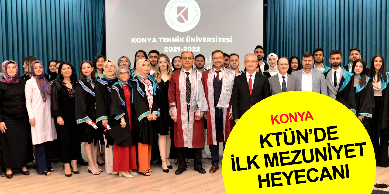 Konya Teknik Üniversitesi Rektörü Özçelik'ten genç mühendislere önemli tavsiyeler!