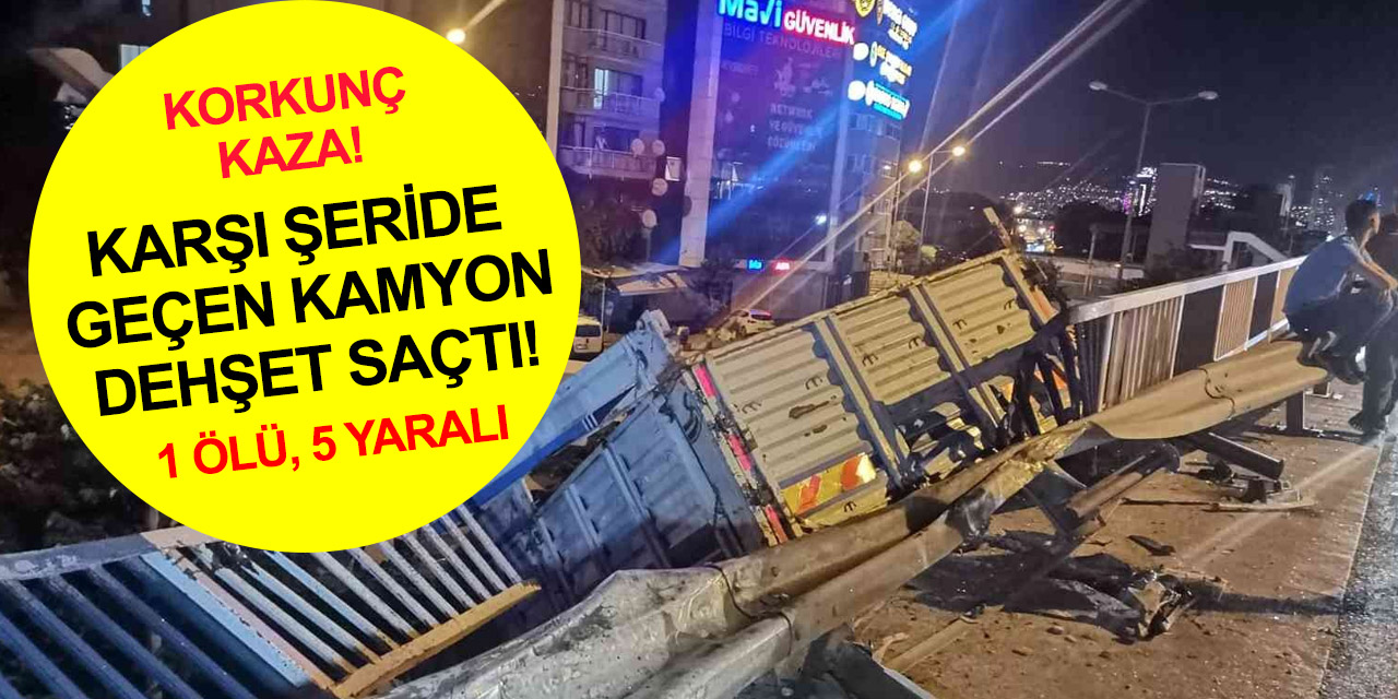 İzmir'de korkunç kaza! Karşı şeride geçip otomobile çarpan kamyon alt yola düştü! Hülya Çapkınoğlu öldü 5 yaralı