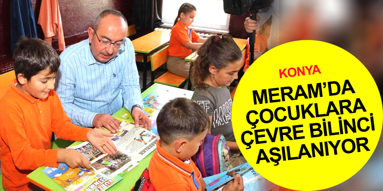 Konya'da Çevre Haftası kutlanıyor! Meram’da 6 bin 346 ilkokul üçüncü sınıf öğrencisine 'çevre eğitim seti'