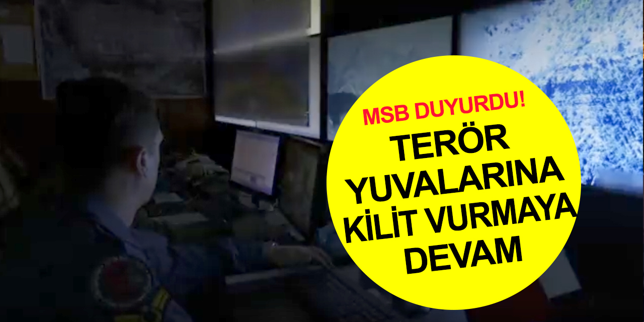Terör yuvalarına kilit vurmaya devam ediyoruz! 7 PKK'lı daha etkisiz