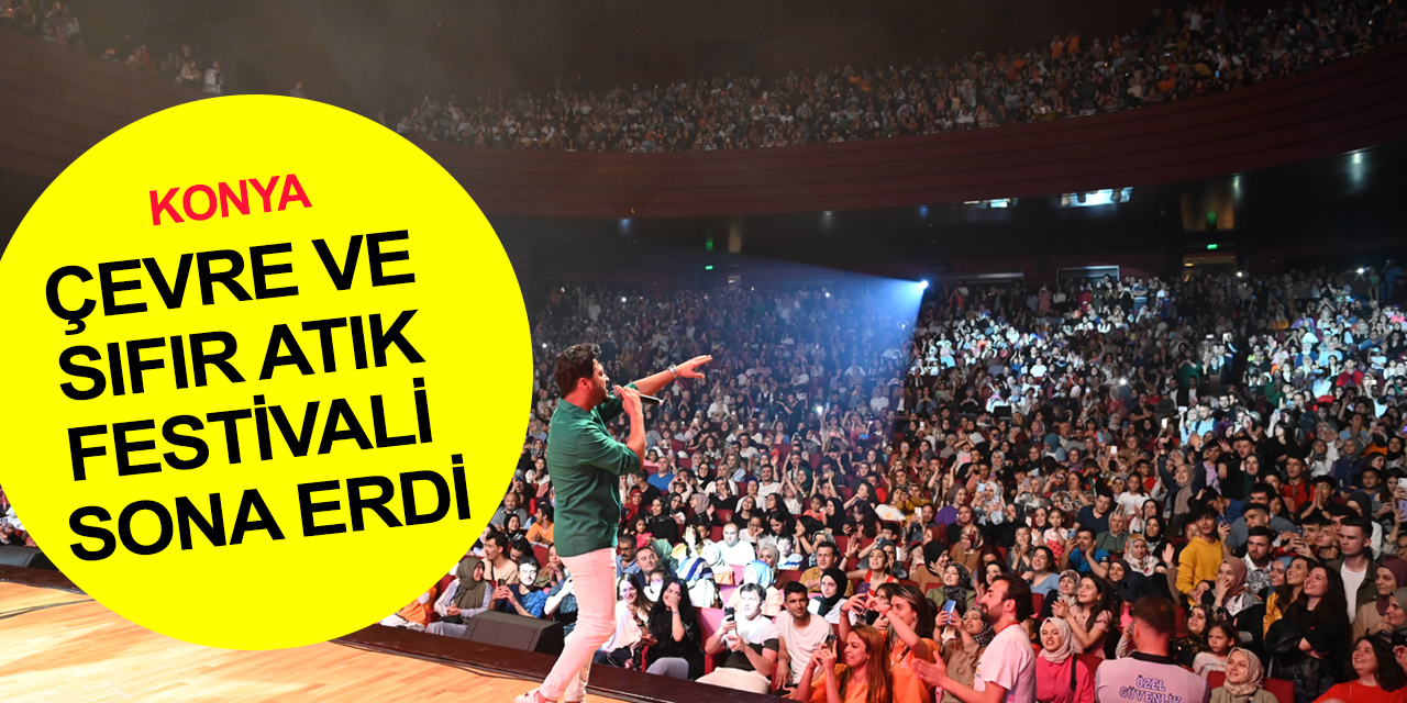 Türkiye’de ilk defa Konya’da düzenlenen Çevre ve Sıfır Atık Festivali Yusuf Güney konseriyle sona erdi
