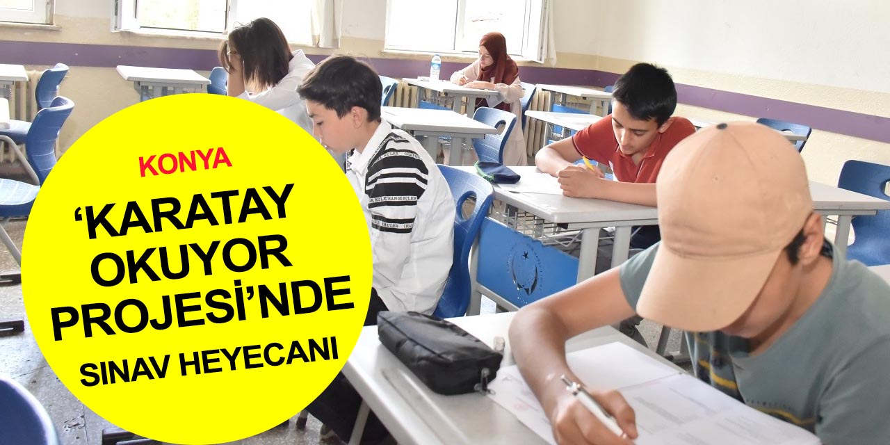 Konya'da İstanbul gezisi ödüllü 'Karatay Okuyor Projesi'ne katılan öğrenciler sınavda ter döktü!