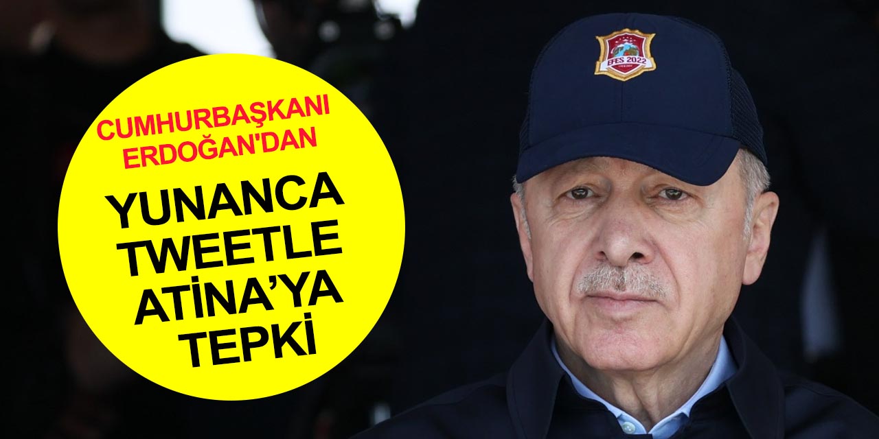 Cumhurbaşkanı Erdoğan Yunanca tweetle Atina'ya bir asır öncesini hatırlattı!