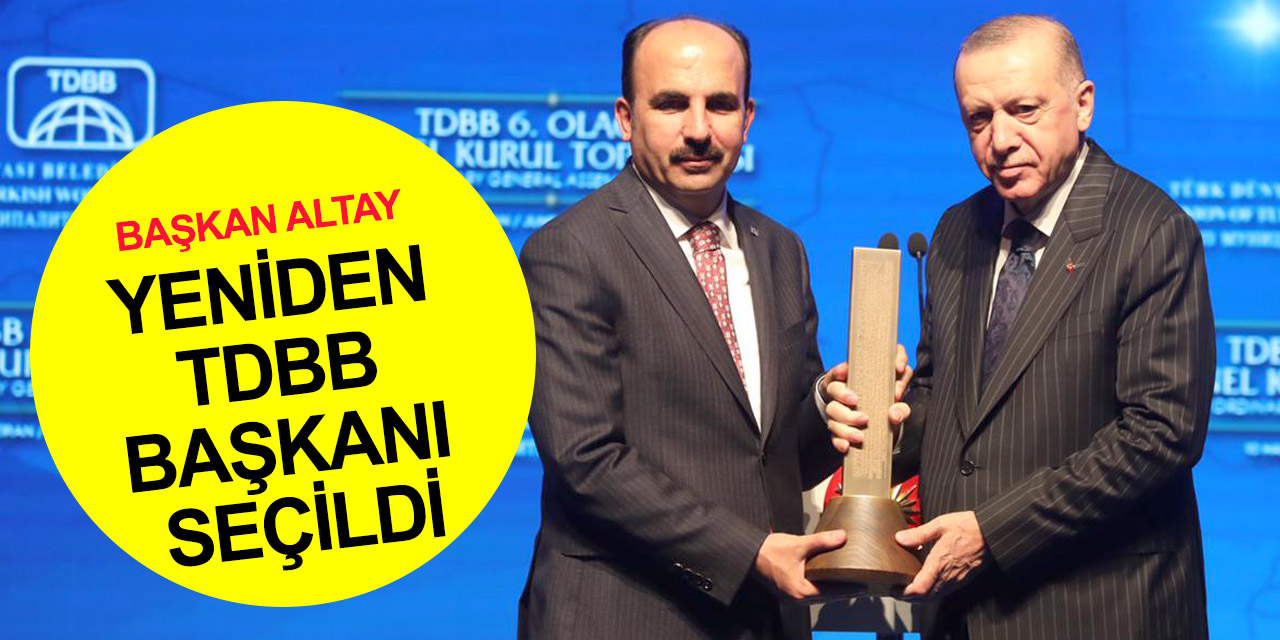 Cumhurbaşkanı Erdoğan’ın Katıldığı Genel Kurulda Konya Büyükşehir Belediye Başkanı Altay yeniden TDBB Başkanı seçildi