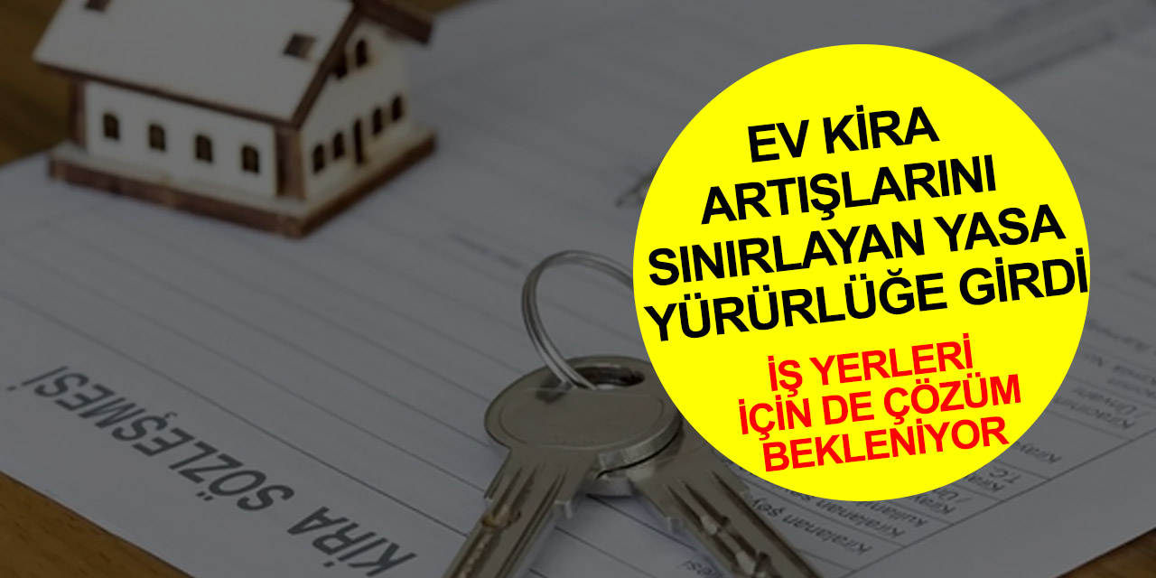 Konutta kira artış oranlarını 1 yıl sınırlayan yasa Resmi Gazete'te! Esnaf da fahiş kiralara çözüm bekliyor