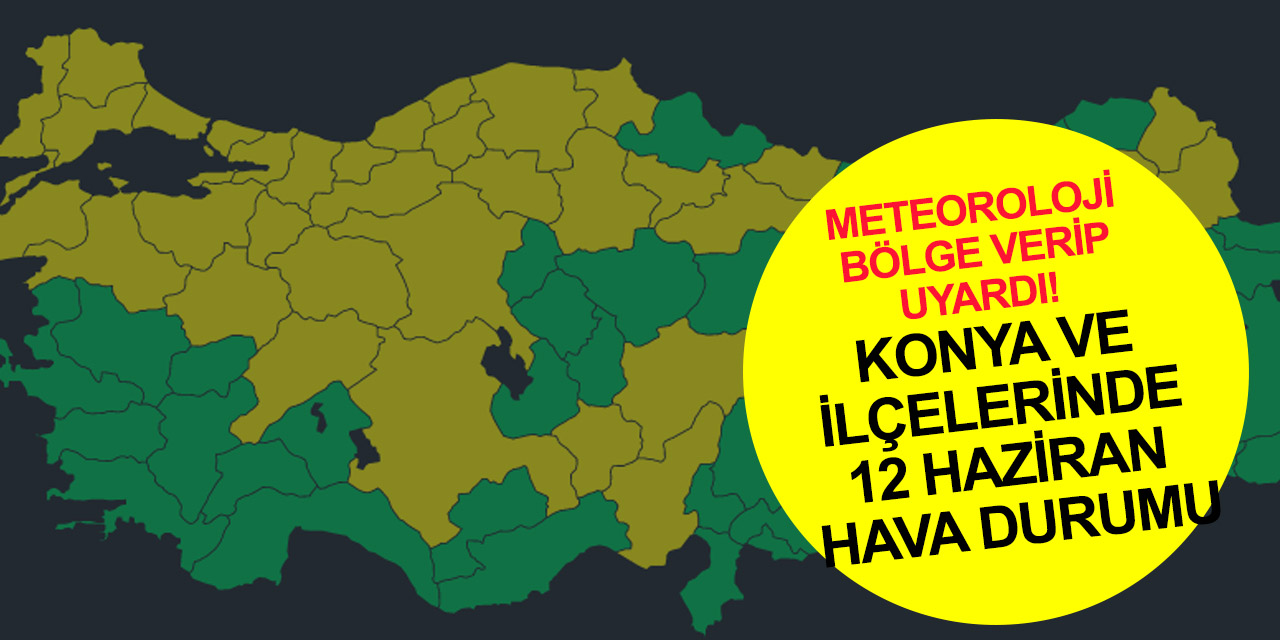 Meteorolojiden Konya'nın bazı bölgelerine sel ve dolu uyarısı!