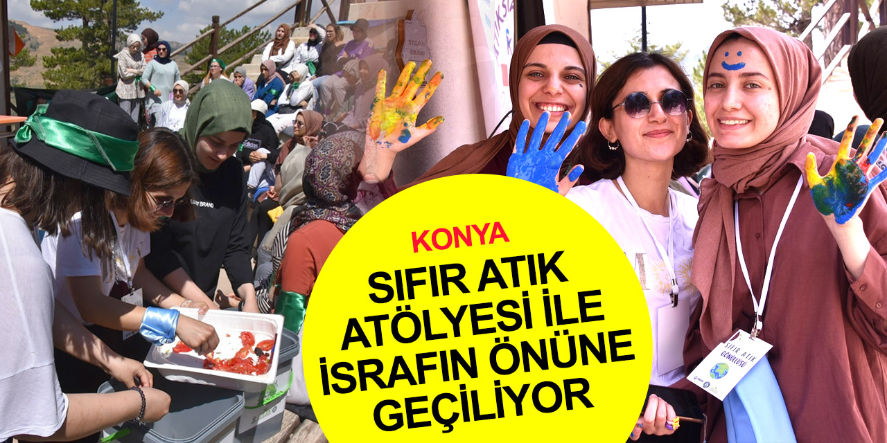 Türkiye’de bir ilk daha Konya'da! ‘Atıksız Yaşam Kampı’ ile çöpsüz yaşanabileceğini gösterdiler