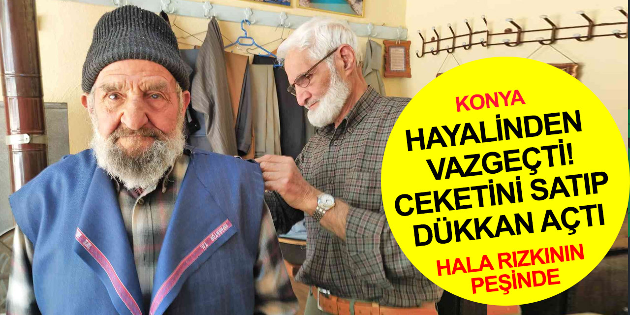 Konyalı terzi Ramazan Şen'in ibretlik hikayesi! Ceketini satıp dükkan açtı 65 yıldır helal rızık kazanıyor