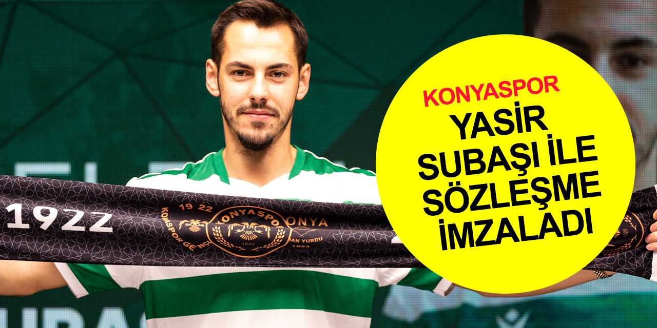 Konyaspor'da transferler sürüyor! Fenerbahçe ve Kayserispor formaları giyen Yasir Subaşı Konya’da