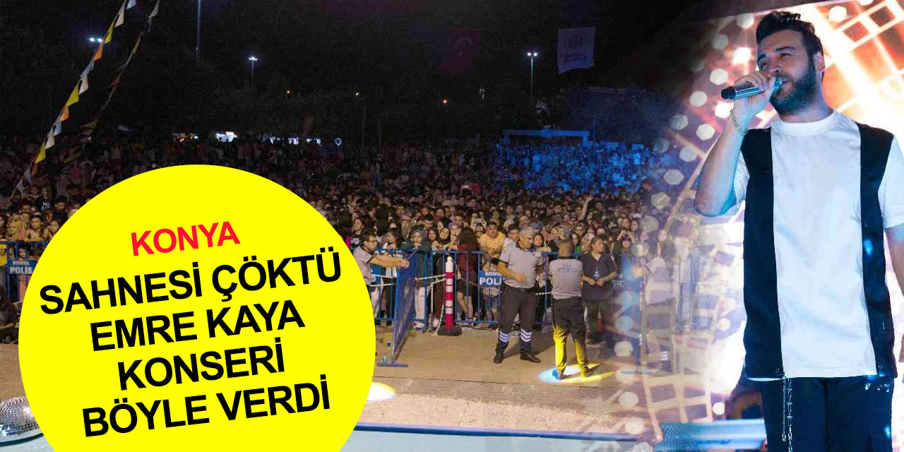 Konya’da konserde sahne çöktü! Emre Kaya konseri karne şenliği alanında yapıldı