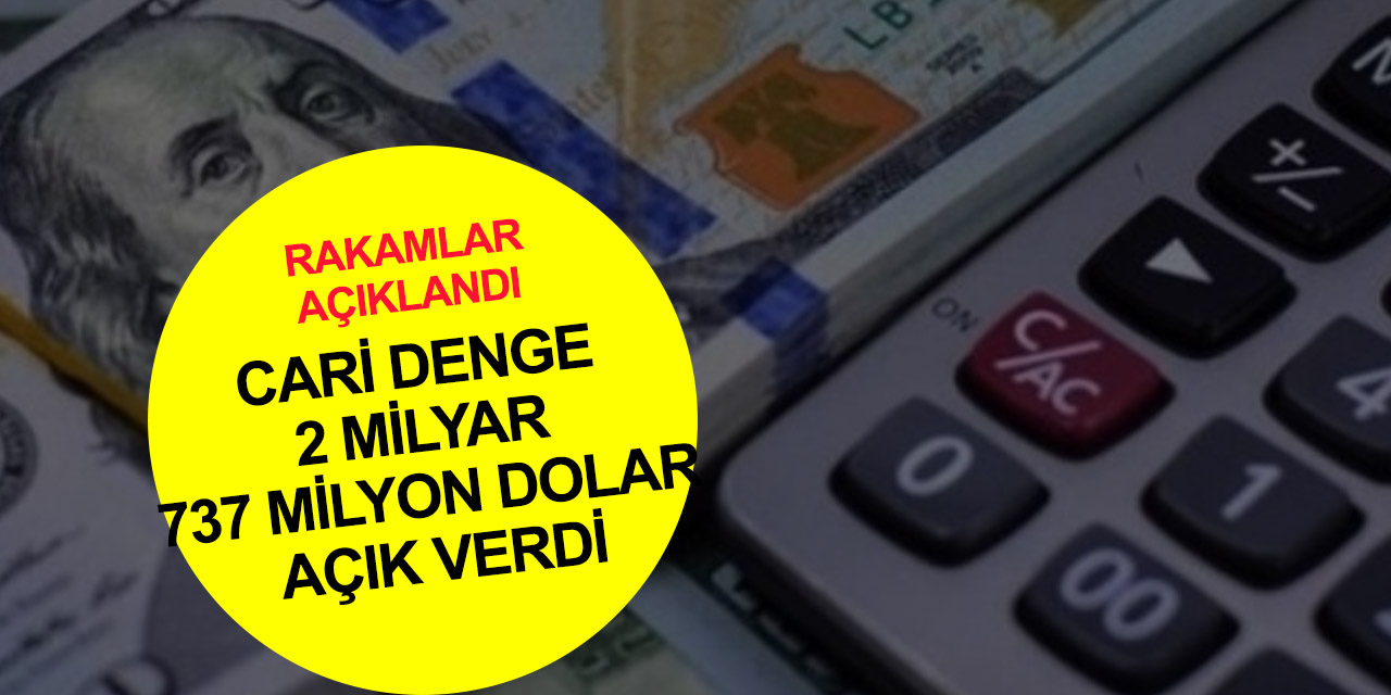 Kritik veriler açıklandı! Türkiye Nisan ayında 2 milyar 737 milyon dolar cari açık verdi